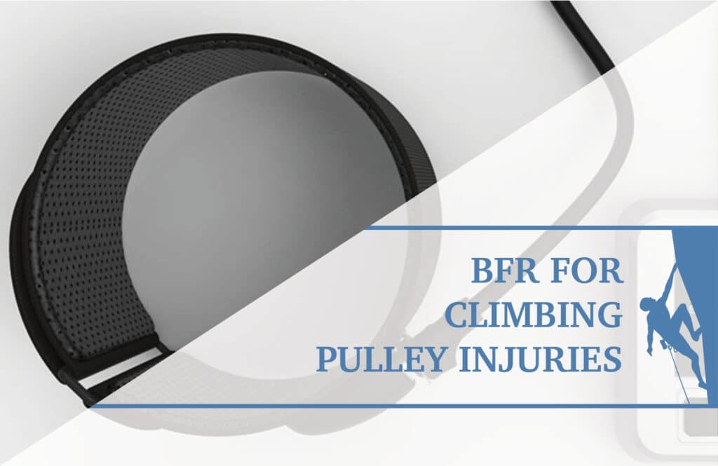 Blood Flow Restriction (BFR) Training for Pulley Injuries in Rock