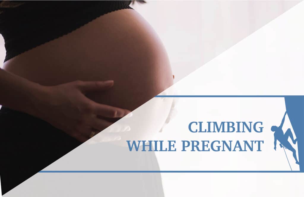 Climbing For Two Rock Climbing While Pregnant