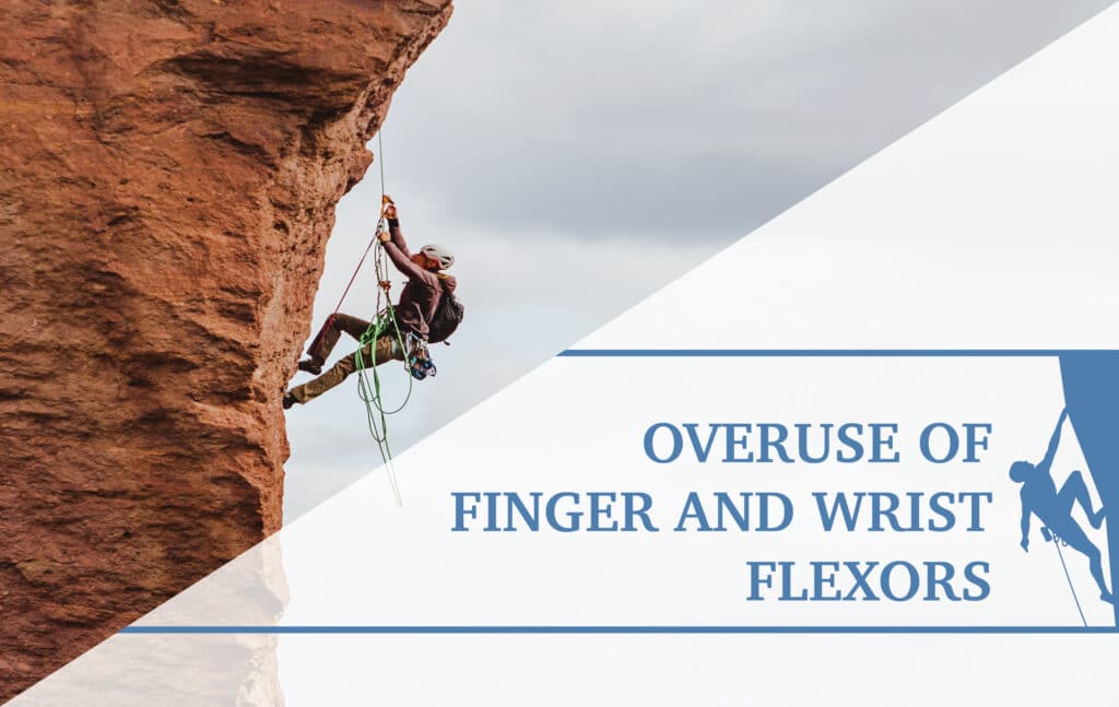 Overuse of finger and wrist flexors The Climbing Doctor