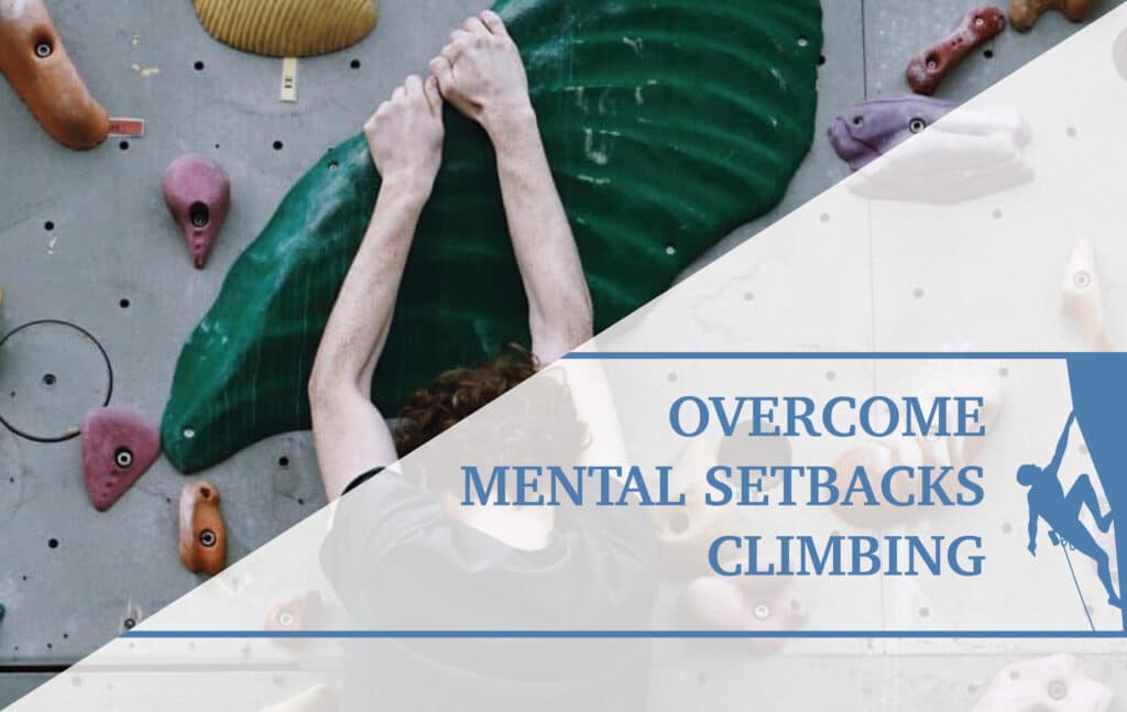 Mental Setbacks to Optimize Climbing Performance The